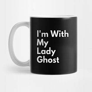 I'm With My Lady Ghost Halloween Mug